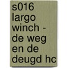 S016 LARGO WINCH - DE WEG EN DE DEUGD HC door P. Francq