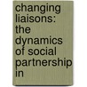 CHANGING LIAISONS: THE DYNAMICS OF SOCIAL PARTNERSHIP IN door K. Davids