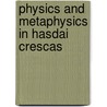 PHYSICS AND METAPHYSICS IN HASDAI CRESCAS door W. Harvey