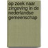 OP ZOEK NAAR ZINGEVING IN DE NEDERLANDSE GEMEENSCHAP