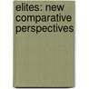ELITES: NEW COMPARATIVE PERSPECTIVES door M. Sasaki