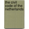 THE CIVIL CODE OF THE NETHERLANDS door H. Warendorf