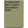 EMPLOYMENT LAW IN CHINA 2ND EDITION 2009 by C. Hunter