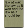 LAW AT WAR: THE LAW AS IT WAS AND THE LAW AS IT SHOULD BE door O. Engdahl