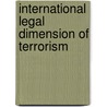 INTERNATIONAL LEGAL DIMENSION OF TERRORISM by de Fernandez-sanch