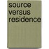 SOURCE VERSUS RESIDENCE