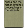 CRISES AND THE ROMAN EMPIRE : PROCEEDINGS OF THE SEVENTH door O. Hekster