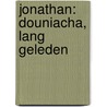 JONATHAN: DOUNIACHA, LANG GELEDEN door Cosey