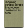 IMAGINING EUROPE: EUROPE & EUROPEAN CIVILIZATION AS SEEN by M. Wintle