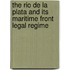 THE RIO DE LA PLATA AND ITS MARITIME FRONT LEGAL REGIME