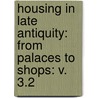 HOUSING IN LATE ANTIQUITY: FROM PALACES TO SHOPS: V. 3.2 door L. Lavan