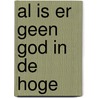 AL IS ER GEEN GOD IN DE HOGE by R. Lenaers