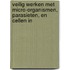 VEILIG WERKEN MET MICRO-ORGANISMEN, PARASIETEN, EN CELLEN IN