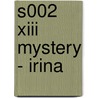 S002 XIII MYSTERY - IRINA by P. Berthet