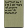 PROMOTIE RW 1 T/M 5 SOFTWARE REKENEN EN WISKUNDE TOEPASSEN by Unknown