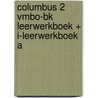 COLUMBUS 2 VMBO-BK LEERWERKBOEK + I-LEERWERKBOEK A by Unknown