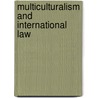 MULTICULTURALISM AND INTERNATIONAL LAW door S. Yee