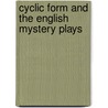 CYCLIC FORM AND THE ENGLISH MYSTERY PLAYS door P. Happã