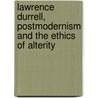 LAWRENCE DURRELL, POSTMODERNISM AND THE ETHICS OF ALTERITY door S. Herbrechter