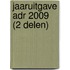 JAARUITGAVE ADR 2009 (2 DELEN)