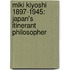 MIKI KIYOSHI 1897-1945: JAPAN's ITINERANT PHILOSOPHER