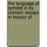 THE LANGUAGE OF QOHELET IN ITS CONTEXT: ESSAYS IN HONOUR OF by A. Berlejung