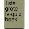 1STE GROTE TV-QUIZ BOEK door Onbekend