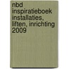 NBD INSPIRATIEBOEK INSTALLATIES, LIFTEN, INRICHTING 2009 door Onbekend