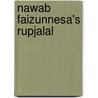 NAWAB FAIZUNNESA's RUPJALAL door F. Hasanat