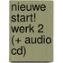 Nieuwe Start! Werk 2 (+ Audio CD)