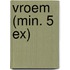 Vroem (min. 5 ex)