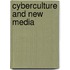 CYBERCULTURE AND NEW MEDIA