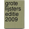 GROTE LIJSTERS EDITIE 2009 by Unknown