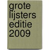 GROTE LIJSTERS EDITIE 2009 door Onbekend