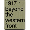 1917 : BEYOND THE WESTERN FRONT by I.F.W. Beckett