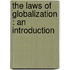 THE LAWS OF GLOBALIZATION : AN INTRODUCTION