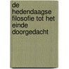 DE HEDENDAAGSE FILOSOFIE TOT HET EINDE DOORGEDACHT by W. Coolsaet