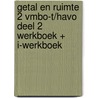 GETAL EN RUIMTE 2 VMBO-T/HAVO DEEL 2 WERKBOEK + I-WERKBOEK door Onbekend