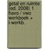 GETAL EN RUIMTE (ED. 2008) 1 HAVO / VWO WERKBOEK + I-WERKB.