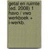 GETAL EN RUIMTE (ED. 2008) 1 HAVO / VWO WERKBOEK + I-WERKB. door Algemeen