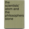 THE SCIENTISTS' ATOM AND THE PHILOSOPHERS STONE door A. Chalmers