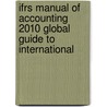IFRS MANUAL OF ACCOUNTING 2010 GLOBAL GUIDE TO INTERNATIONAL door Pricewaterhouse