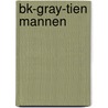 BK-GRAY-TIEN MANNEN door Onbekend
