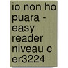 IO NON HO PUARA - EASY READER NIVEAU C ER3224 door Algemeen