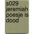 S029 JEREMIAH POESJE IS DOOD