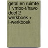 GETAL EN RUIMTE 1 VMBO-T/HAVO DEEL 2 WERKBOEK + I-WERKBOEK door Onbekend