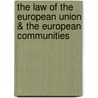 THE LAW OF THE EUROPEAN UNION & THE EUROPEAN COMMUNITIES by P. Kapteyn