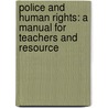 Police And Human Rights: A Manual For Teachers And Resource door R. Crawshaw