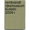 REMBRANDT RIJKSMUSEUM BULLETIN 2009-I door Onbekend