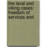 THE LAVAL AND VIKING CASES: FREEDOM OF SERVICES AND door R. Blanpain
